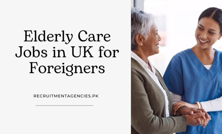 Elderly Care Jobs in UK for Foreigners
