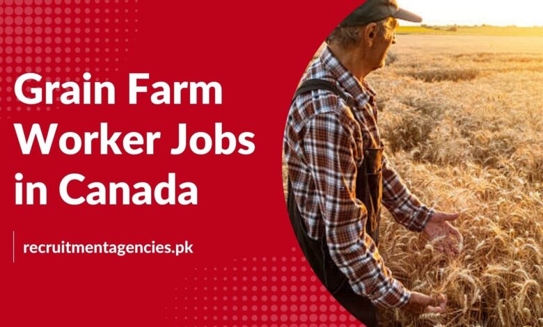 Grain Farm Worker Jobs in Canada
