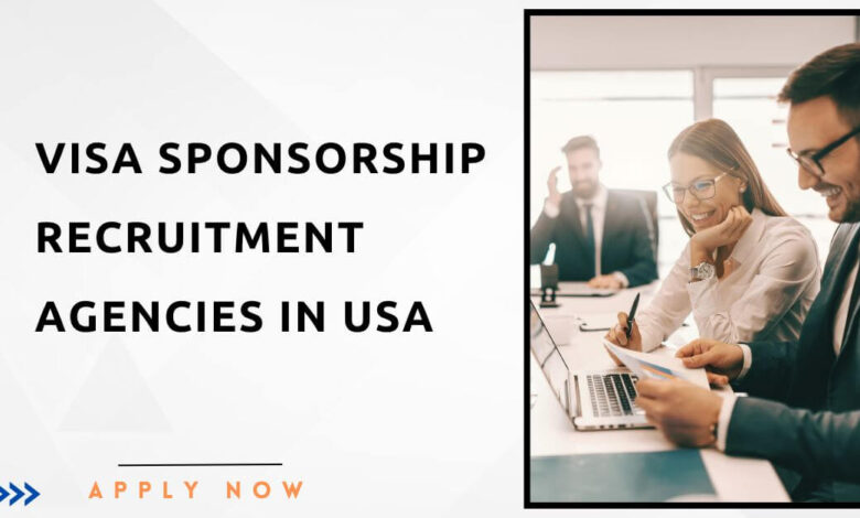 Visa Sponsorship Recruitment Agencies in USA