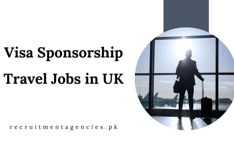 Visa Sponsorship Travel Jobs in UK
