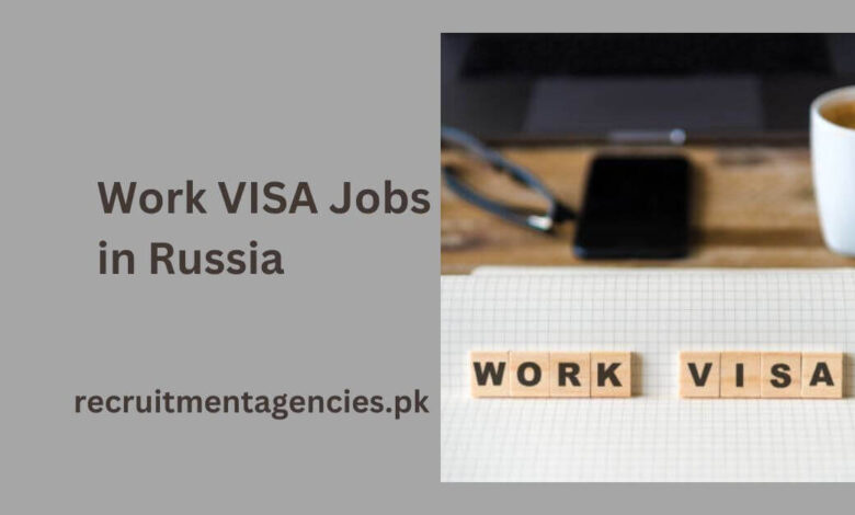Work VISA Jobs in Russia