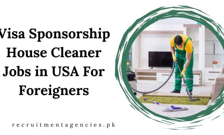 Visa Sponsorship House Cleaner Jobs in USA For Foreigners