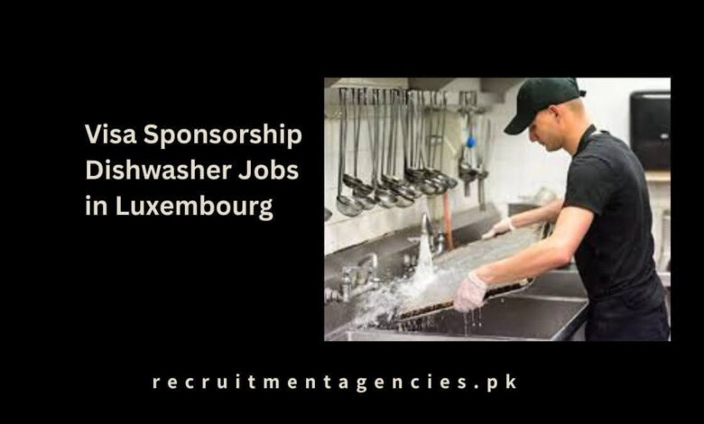 Visa Sponsorship Dishwasher Jobs in Luxembourg