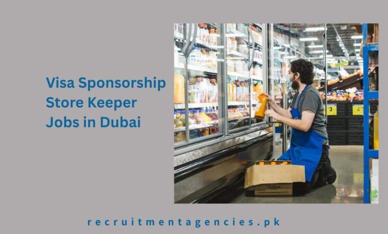 Visa Sponsorship Store Keeper Jobs in Dubai
