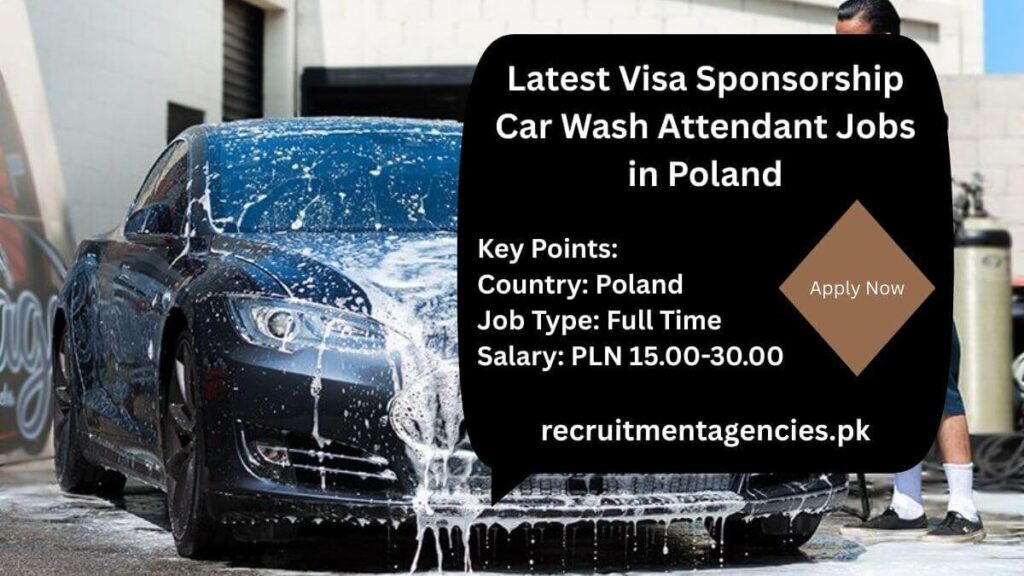 Latest Visa Sponsorship Car Wash Attendant Jobs in Poland