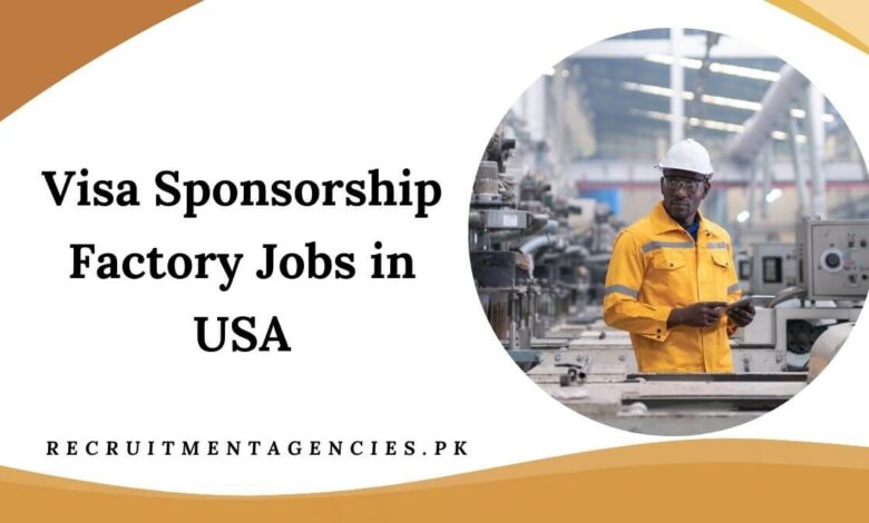Visa Sponsorship Factory Jobs in USA