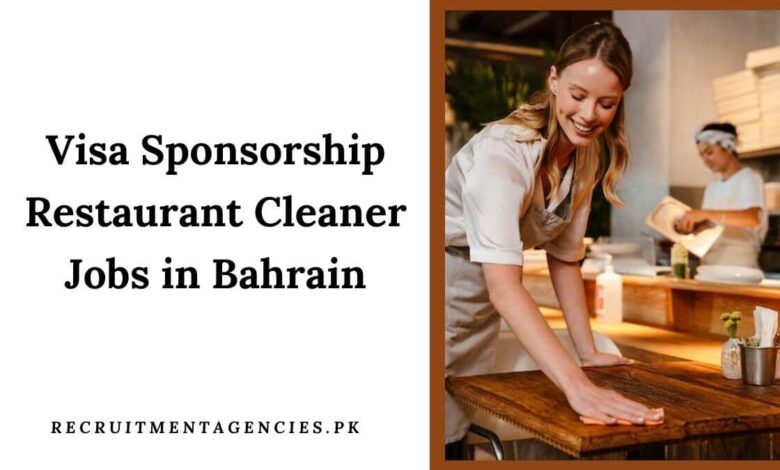 Visa Sponsorship Restaurant Cleaner Jobs in Bahrain